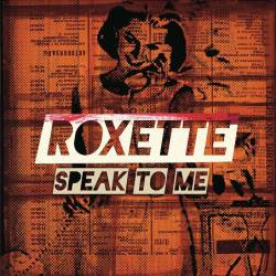 Roxette : Speak to Me